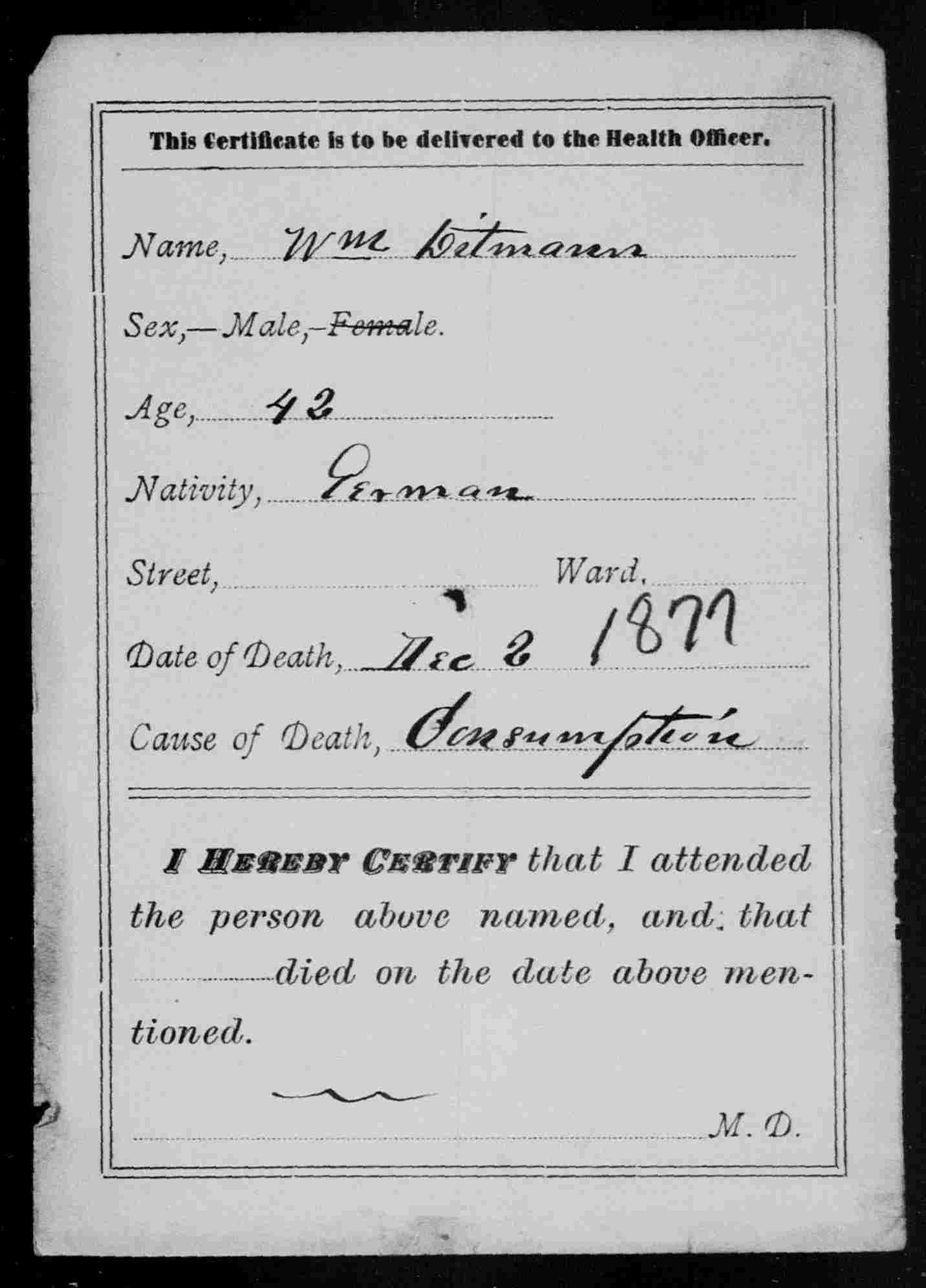 William Dittman's Minnesota Death Certificate. December 2, 1877, of Consumption. The certificate states his age as 42, but he was 48.